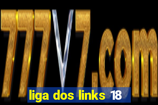 liga dos links 18